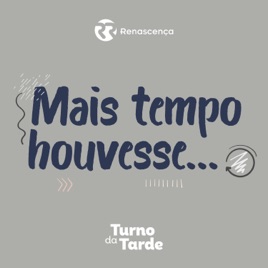 Mais tempo houvesse...