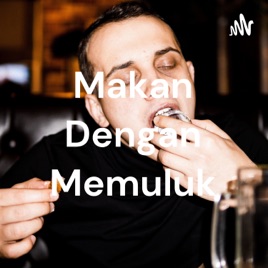 Makan Dengan Memuluk