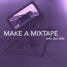 Make a Mixtape with Zac Little