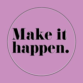 Make it happen