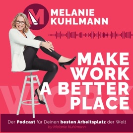 Make work a better place - Wie Du Dein Unternehmen zum besten Arbeitsplatz der Welt gestaltest