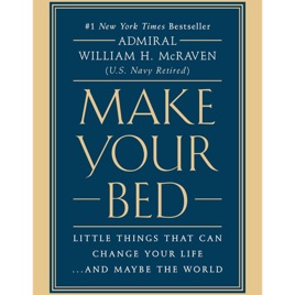 Make Your Bed by Admiral William H. McRaven, Book Summary, Podcast, English