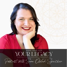 Make Your Life Your Legacy Podcast