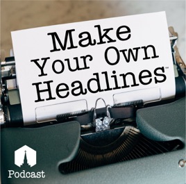 Make Your Own Headlines