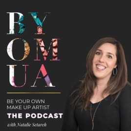 Makeup For Beginners Podcast with Natalie Setareh