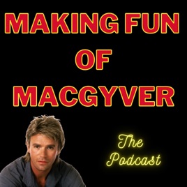Making Fun of MacGyver