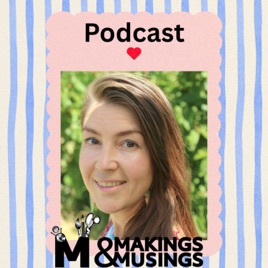 Makings and Musings Podcast