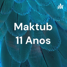 Maktub 11 Anos