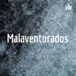 Malaventurados