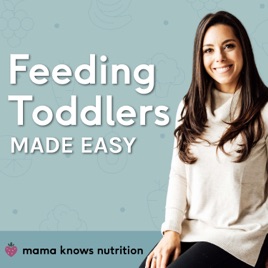 Mama Knows Nutrition: Feeding toddlers made easy