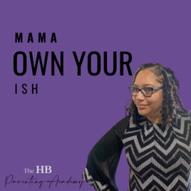 Mama Own Your ISH