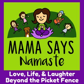 Mama Says Namaste Podcast