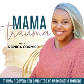 Mama Trauma- Christian Trauma Recovery For Daughters of Narcissistic Mothers Recovering From Narciss...