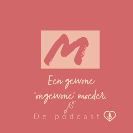 Mama-wereld de podcast. "Een ongewone, gewone moeder."