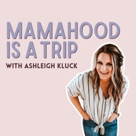 Mamahood Is A Trip