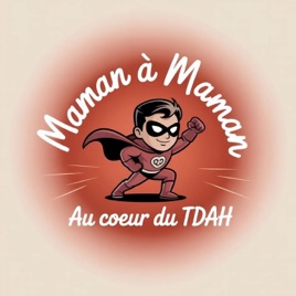 Maman à maman, au cœur du TDAH - Méthode CHARLY
