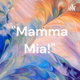 "Mamma Mia!"