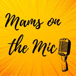 Mams on the mic