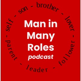 Man in Many Roles Podcast