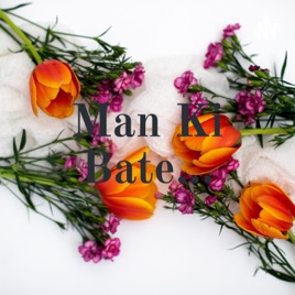 Man Ki Bate...