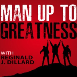 Man Up To Greatness | The Podcast For Entrepreneurs