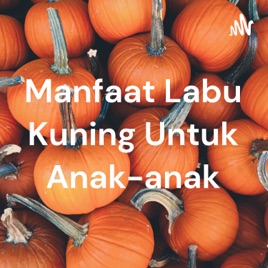 Manfaat Labu Kuning Untuk Anak-anak