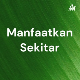 Manfaatkan Sekitar