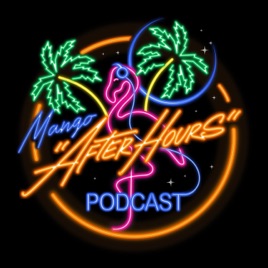 Mango After Hours Podcast