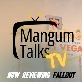 Mangum Talks TV: Now Reviewing “Fallout” and "A Knight of the Seven Kingdoms"