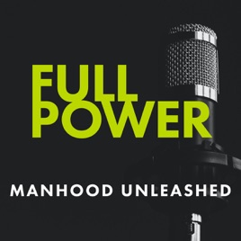 FULL POWER: Manhood Unleashed