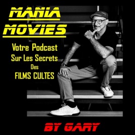 Mania Movies, le podcast de Gary SEROR sur les fims cultes des années 80