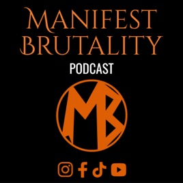 Manifest Brutality
