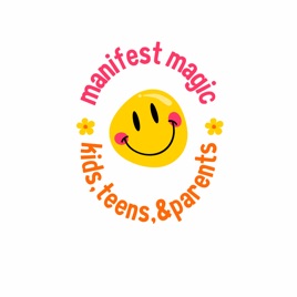 Manifest Magic for Kids, Teens, & Parents