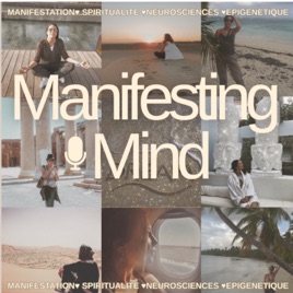 MANIFESTING MIND