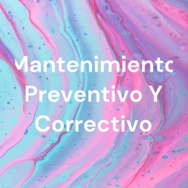 Mantenimiento Preventivo Y Correctivo