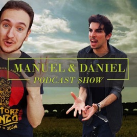 Manuel & Daniel Podcast Show