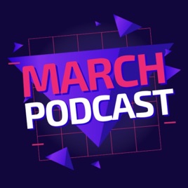 March Podcast
