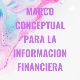 MARCO CONCEPTUAL PARA LA INFORMACION FINANCIERA