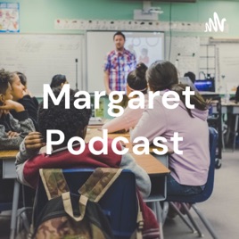 Margaret Podcast