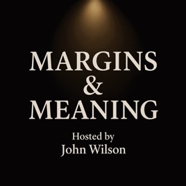 Margins & Meaning with John Wilson