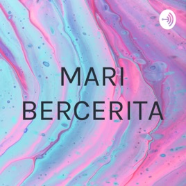MARI BERCERITA