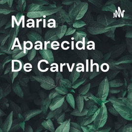 Maria Aparecida De Carvalho