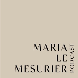 MARIA LE MESURIER PODCAST