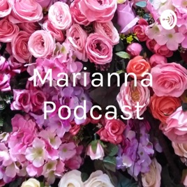Marianna Podcast