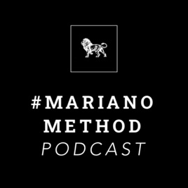 Mariano Method Podcast