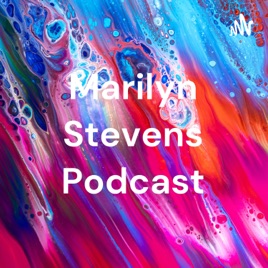 Marilyn Stevens Podcast