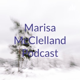 Marisa McClelland Podcast