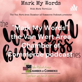 Mark My Words, the Van Wert Area Chamber of Commerce podcast