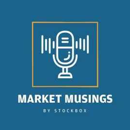 Market Musings Podcast by StockBox