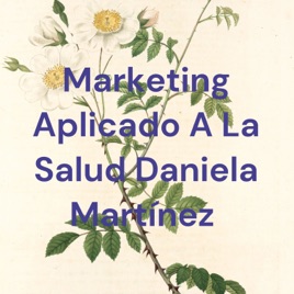 Marketing Aplicado A La Salud Daniela Martínez